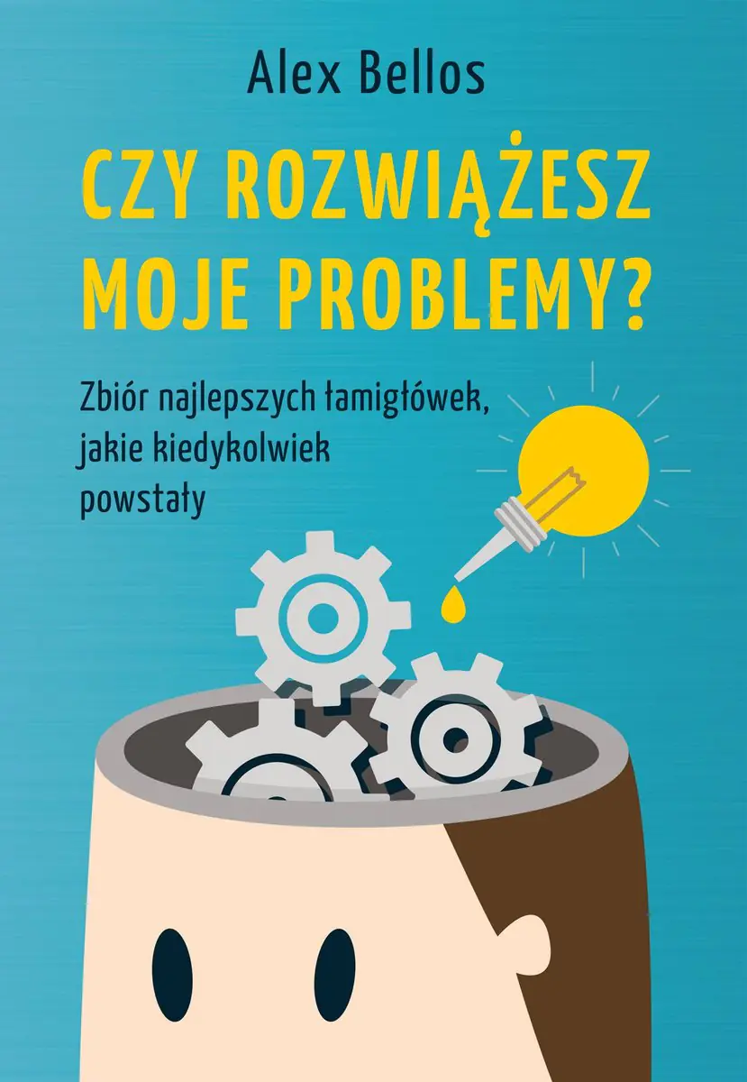 Książka - Czy rozwiążesz moje problemy? Zbiór najlepszych łamigłówek, jakie kiedykolwiek powstały