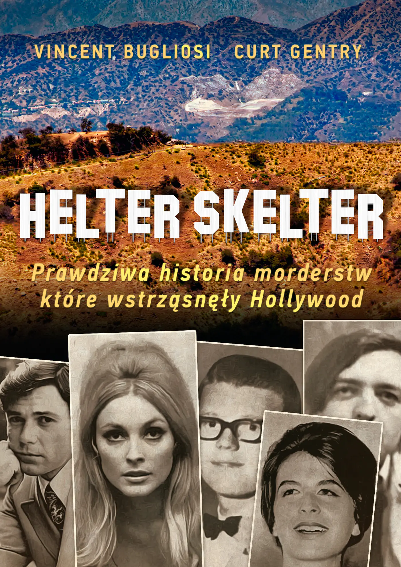 Książka - Helter Skelter. Prawdziwa historia morderstw, które wstrząsnęły Hollywood. Kulisy zbrodni Mansona