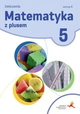 Książka - Matematyka z plusem. Zeszyt ćwiczeń. Wersja C. Klasa 5. Szkoła podstawowa