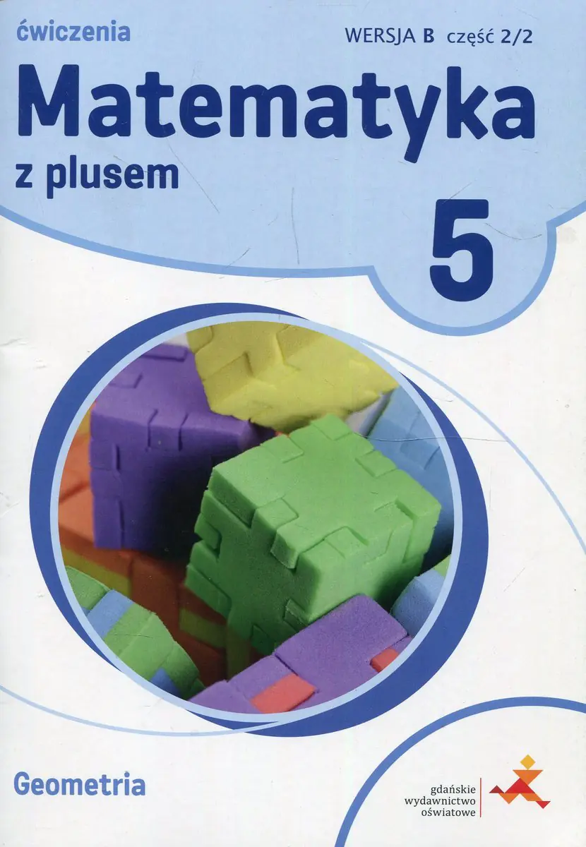 Książka - Matematyka z plusem. Geometria. Ćwiczenia. Wersja B. Klasa 5. Część 2/2. Szkoła podstawowa