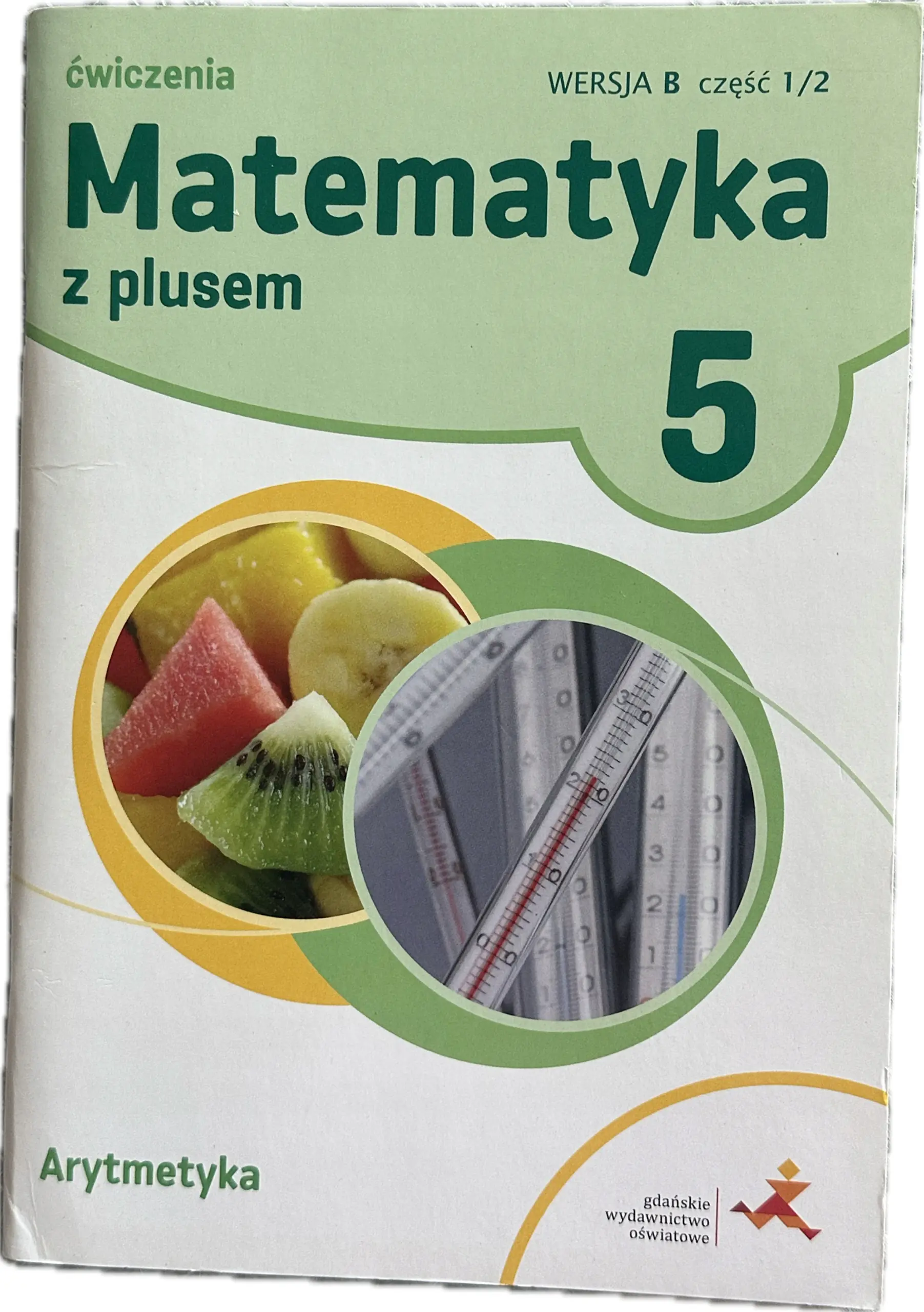 Książka - Matematyka z plusem. Arytmetyka. Ćwiczenia. Wersja B. Klasa 5. Część 1/2. Szkoła podstawowa