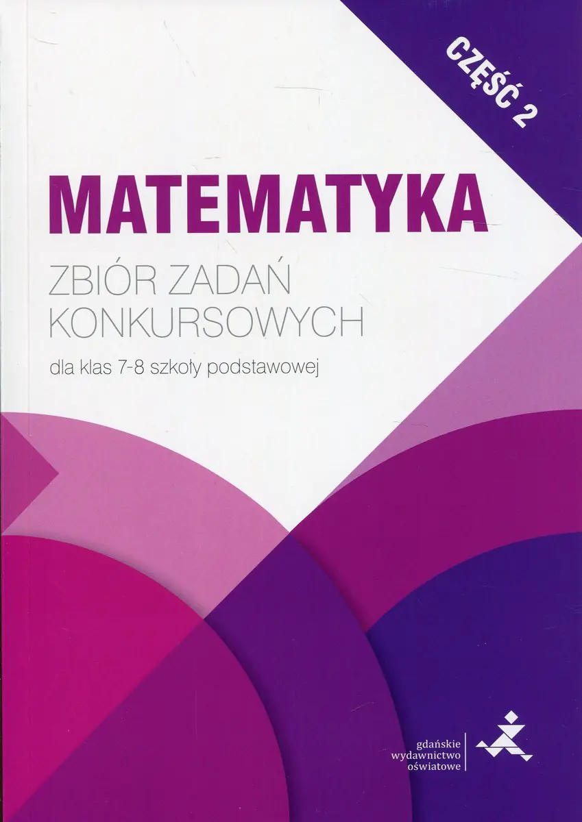 Książka - Matematyka. Zbiór zadań konkursowych dla klas 7-8 szkoły podstawowej. Część 2