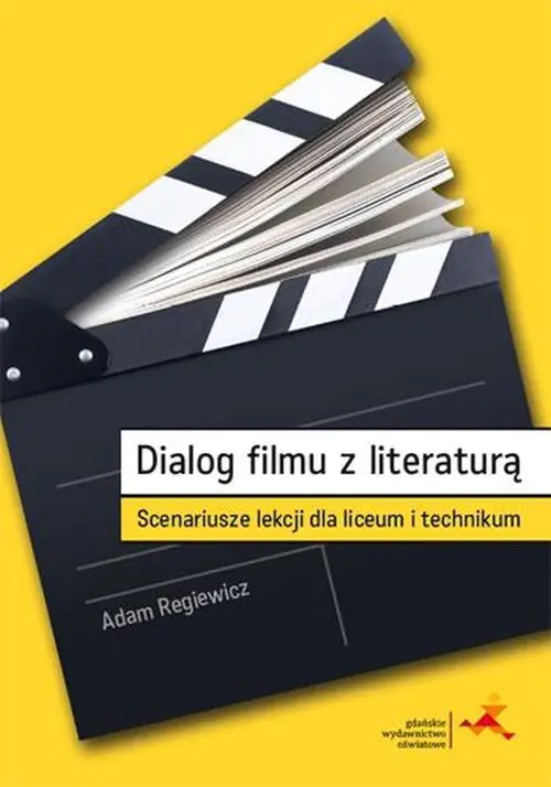 Książka - Dialog filmu z literaturą. Scenariusze lekcji dla liceum i technikum