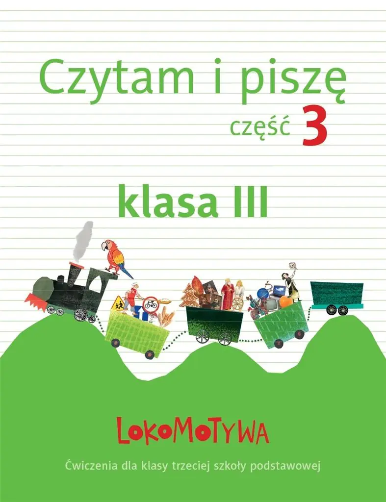 Lokomotywa. Czytam i piszę. Ćwiczenia. Klasa 3. Część 3. Szkoła podstawowa