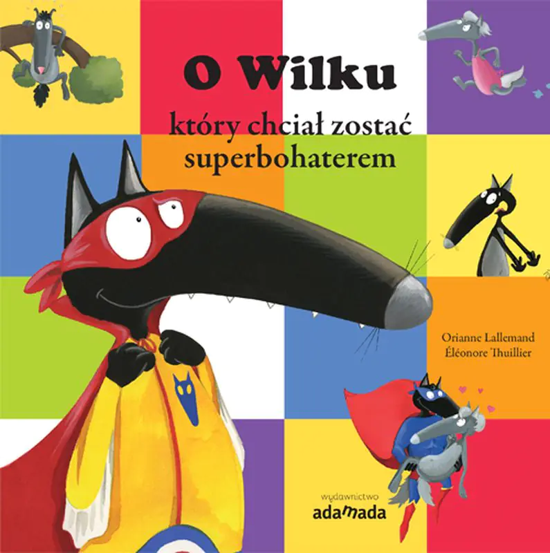 Książka - O Wilku, który chciał zostać superbohaterem