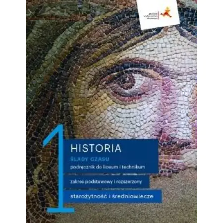 Książka - Ślady czasu. Historia. Podręcznik. Klasa 1. Liceum, technikum. Zakres podstawowy i rozszerzony