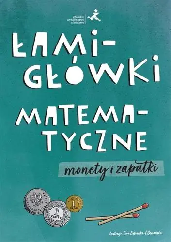 Książka - Łamigłówki matematyczne. Monety i zapałki