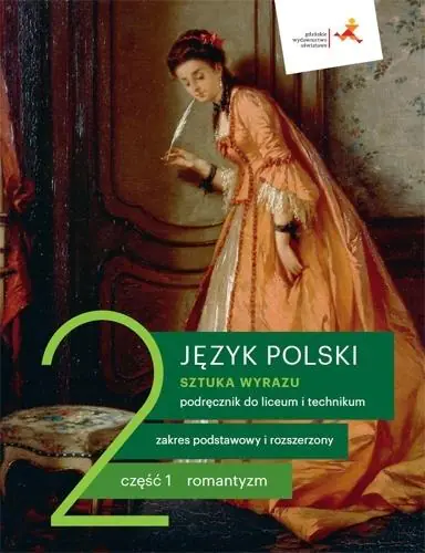 Sztuka wyrazu. Język polski. Podręcznik. Klasa 2. Część 1. Romantyzm. Liceum i technikum