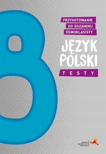 Książka - Język polski. Testy. Przygotowanie do egzaminu ósmoklasisty. Wydanie 2025