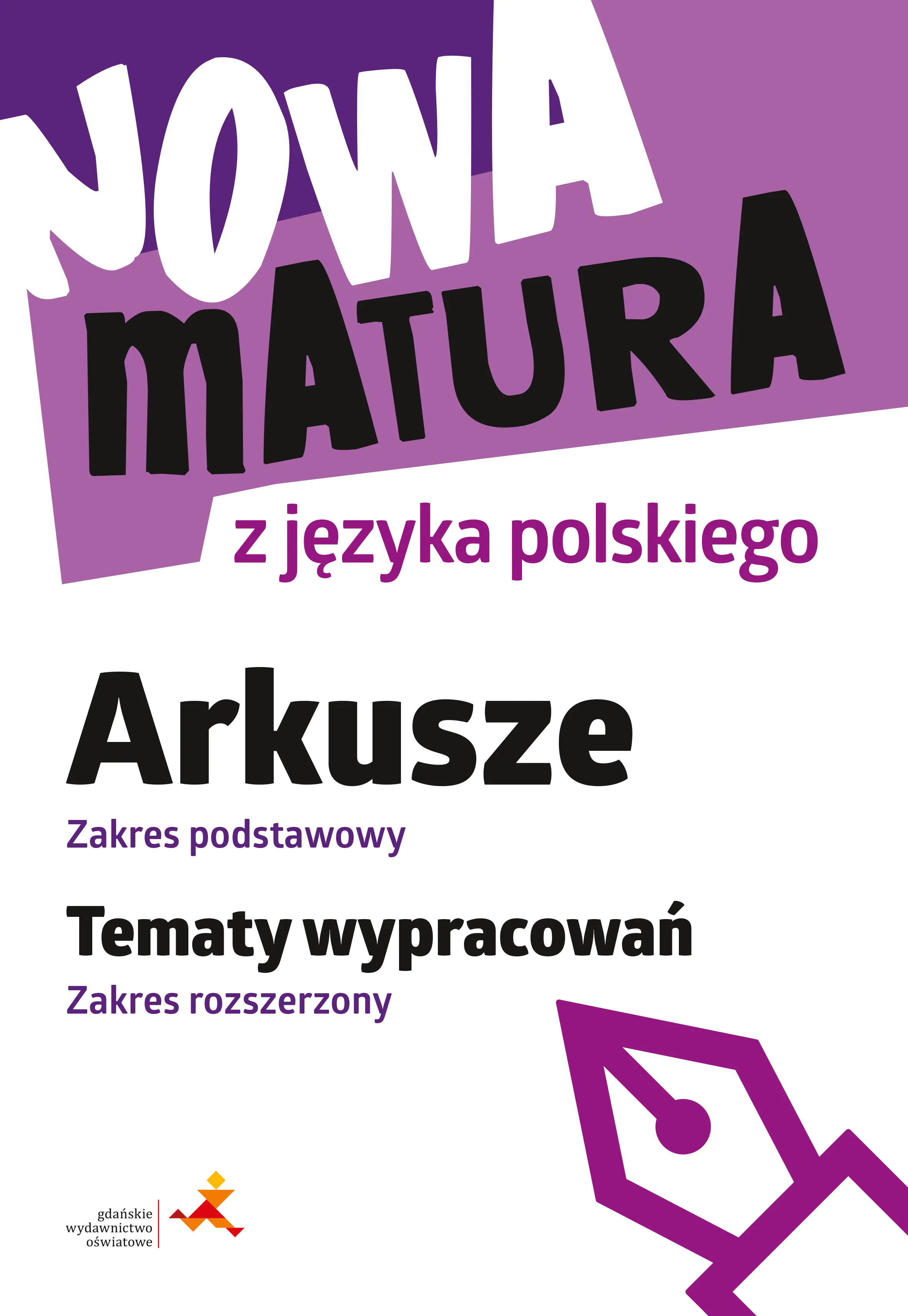 Książka - Nowa matura z języka polskiego. Arkusze. Zakres podstawowy. Tematy wypracowań. Zakres rozszerzony