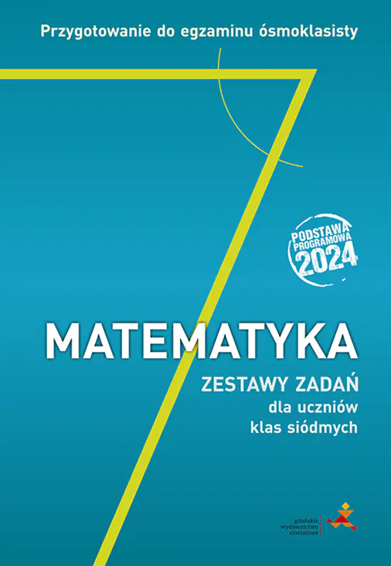 Książka - Matematyka. Przygotowanie do egzaminu ósmoklasisty. Zestawy zadań dla uczniów klas siódmych. Podstawa programowa 2024