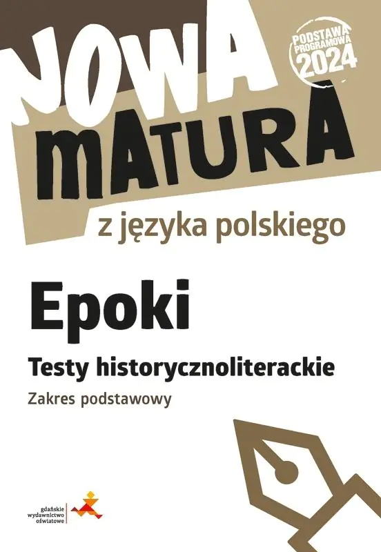 Książka - Nowa matura z języka polskiego. Epoki. Testy historycznoliterackie. Zakres podstawowy