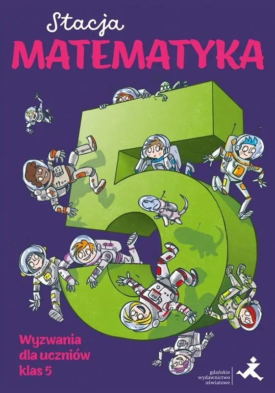 Książka - Stacja Matematyka. Wyzwania dla uczniów klas 5