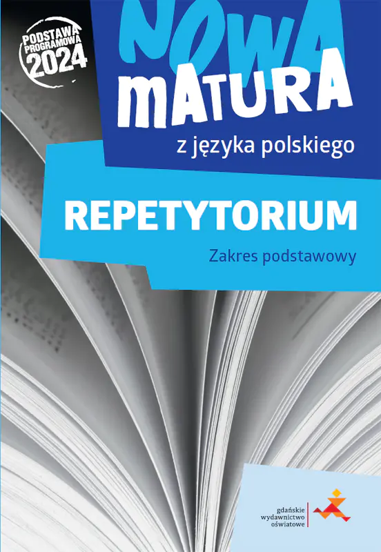 Książka - Nowa matura z języka polskiego. Repetytorium. Zakres podstawowy. Podstawa programowa 2024