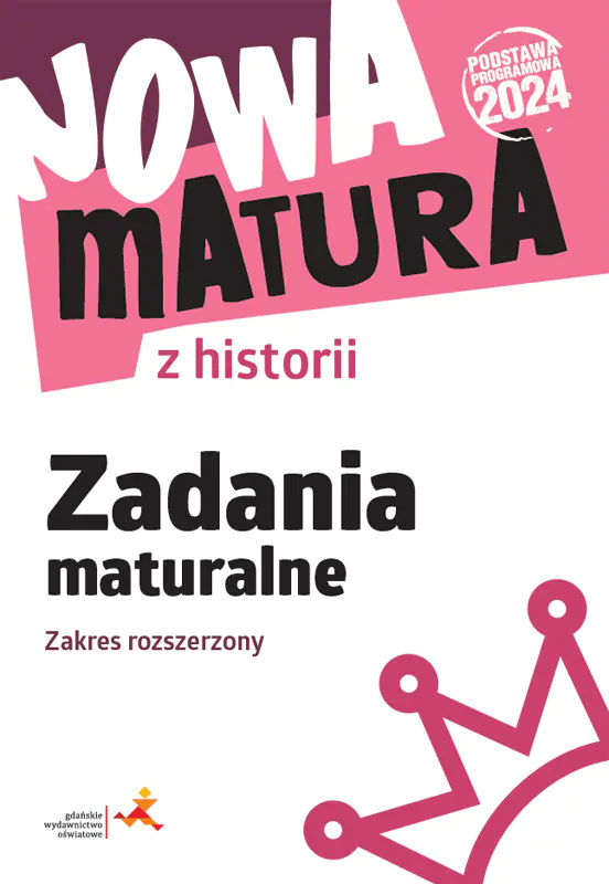 Książka - Nowa matura z historii. Zadania maturalne. Zakres rozszerzony