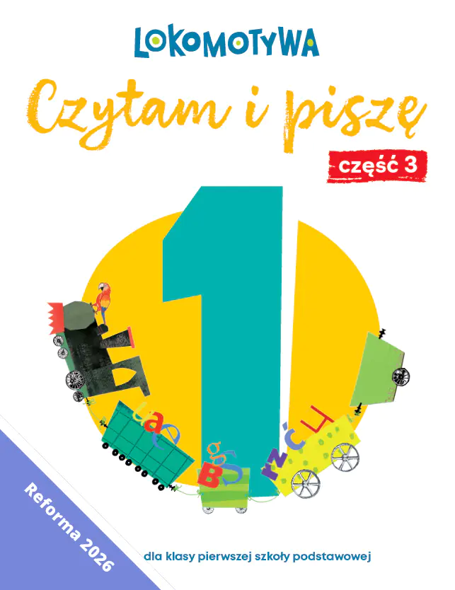 Książka - Lokomotywa 1 Czytam i piszę Ćwiczenia cz 3 EDYCJA 2026
