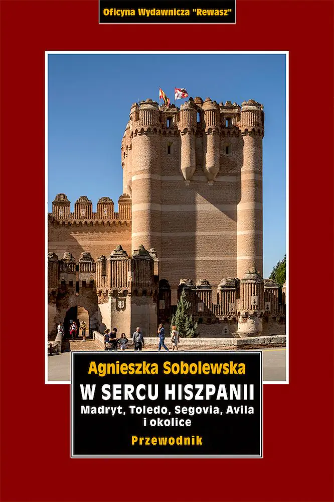 Książka - W sercu Hiszpanii. Madryt, Toledo, Segowia, Avila i okolice. Przewodnik