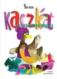 Książka - Kaczka, co przebrała miarkę