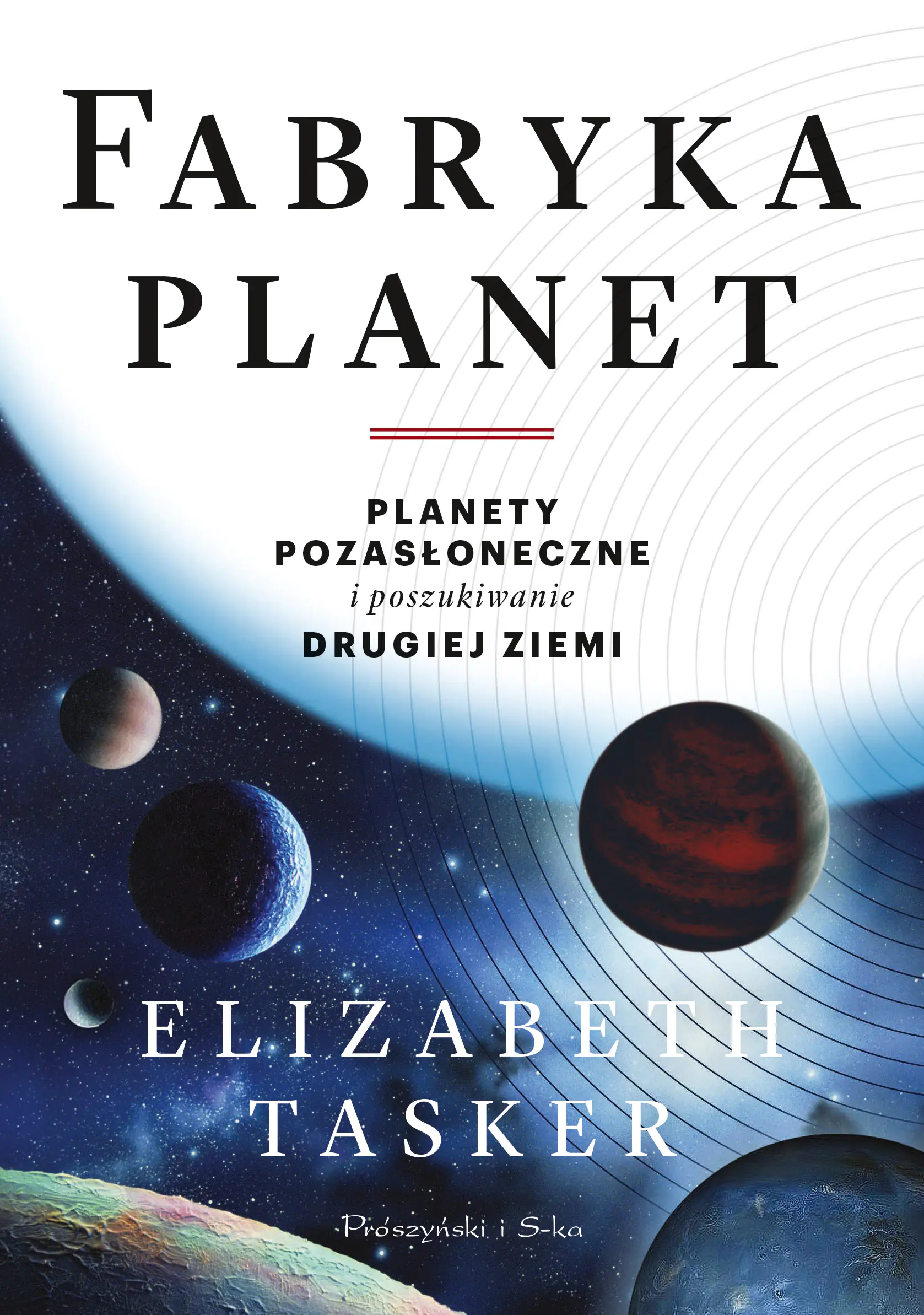 Książka - Fabryka planet. Planety pozasłoneczne i poszukiwanie drugiej Ziemi