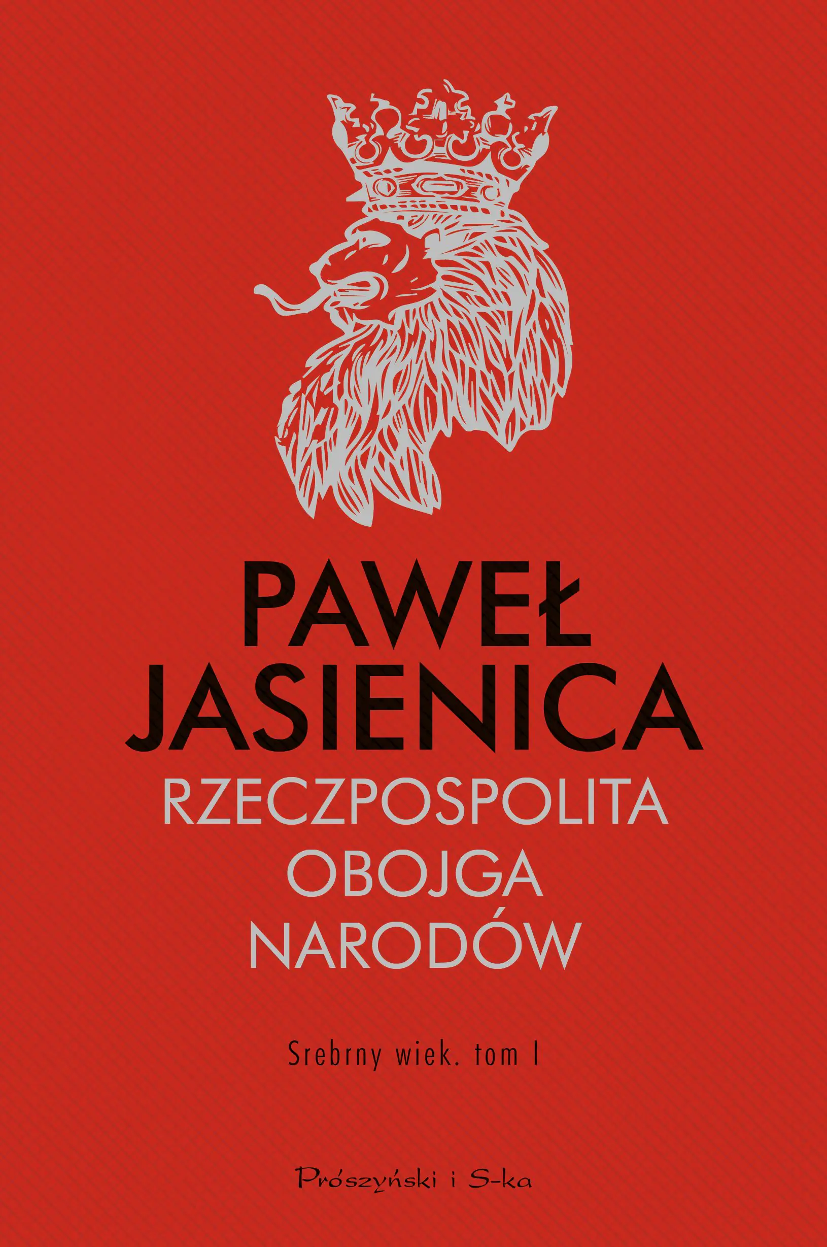 Książka - Rzeczpospolita Obojga Narodów. Srebrny wiek. Tom 1