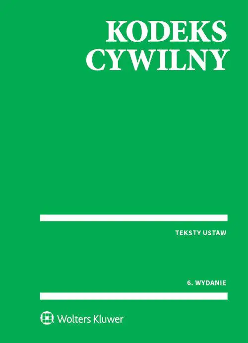 Książka - KODEKS CYWILNY TEKSTY USTAW/06.09.17/WOLTERS/6 WYD/