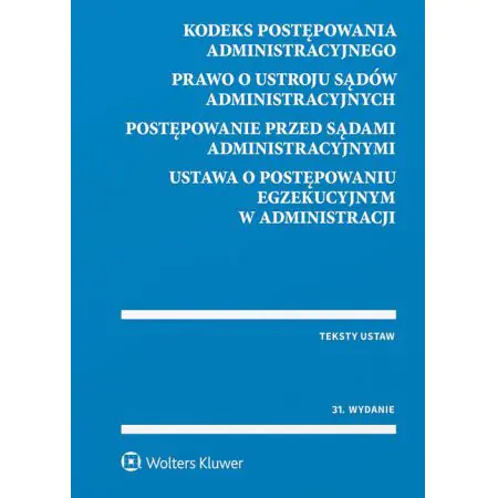 Książka - Kodeks postępowania administracyjnego. Prawo o ustroju sądów administracyjnych. Postępowanie przed sądami administracyjnymi. Ustawa o postępowaniu egzekucyjnym w administracji. B6