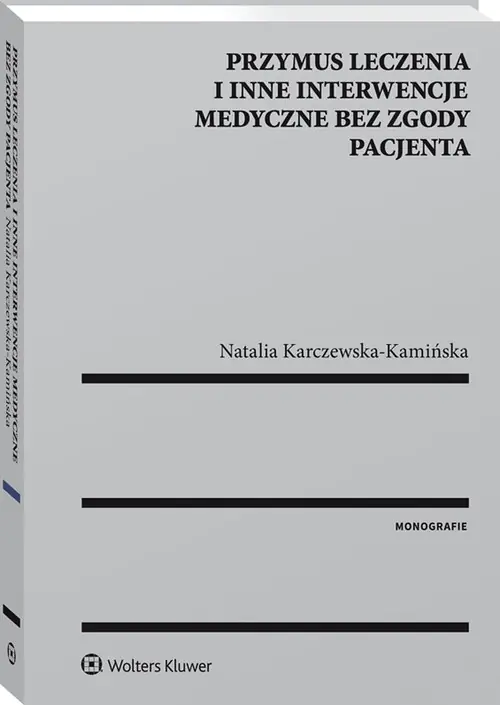 Książka - Przymus leczenia i inne interwencje medyczne bez..