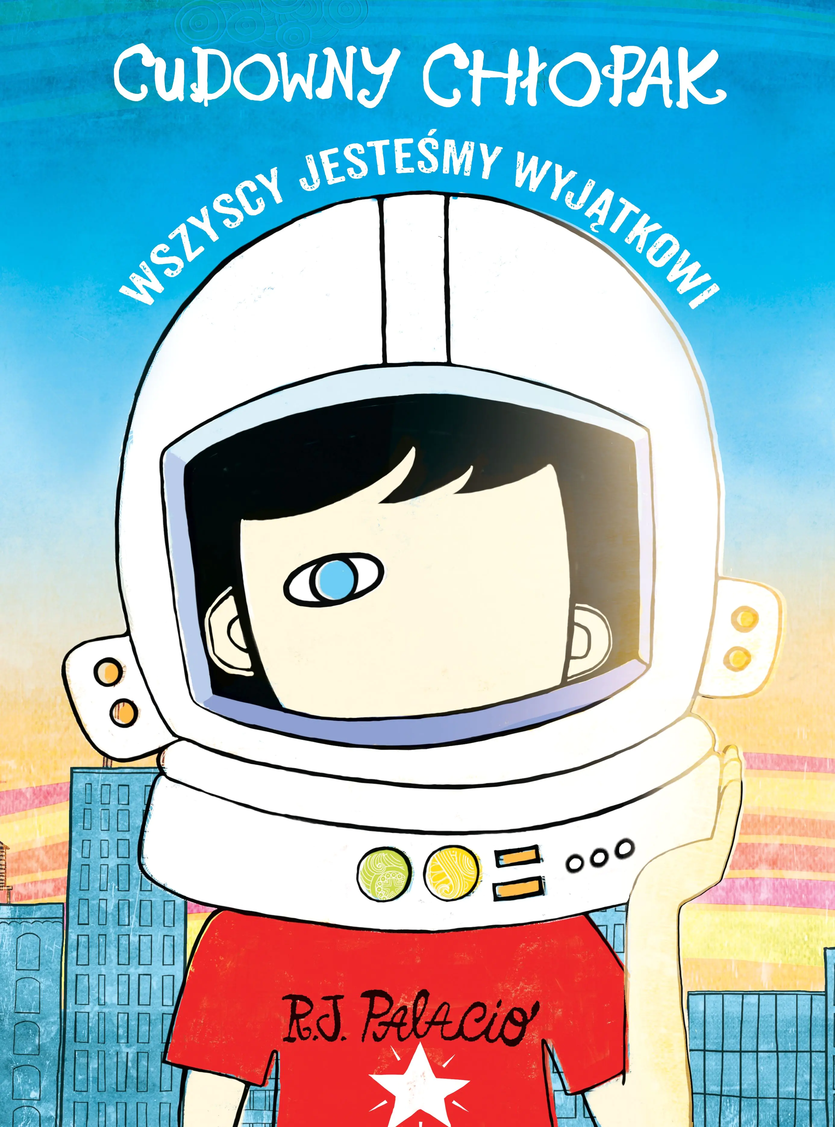 Książka - Cudowny chłopak. Wszyscy jesteśmy wyjątkowi