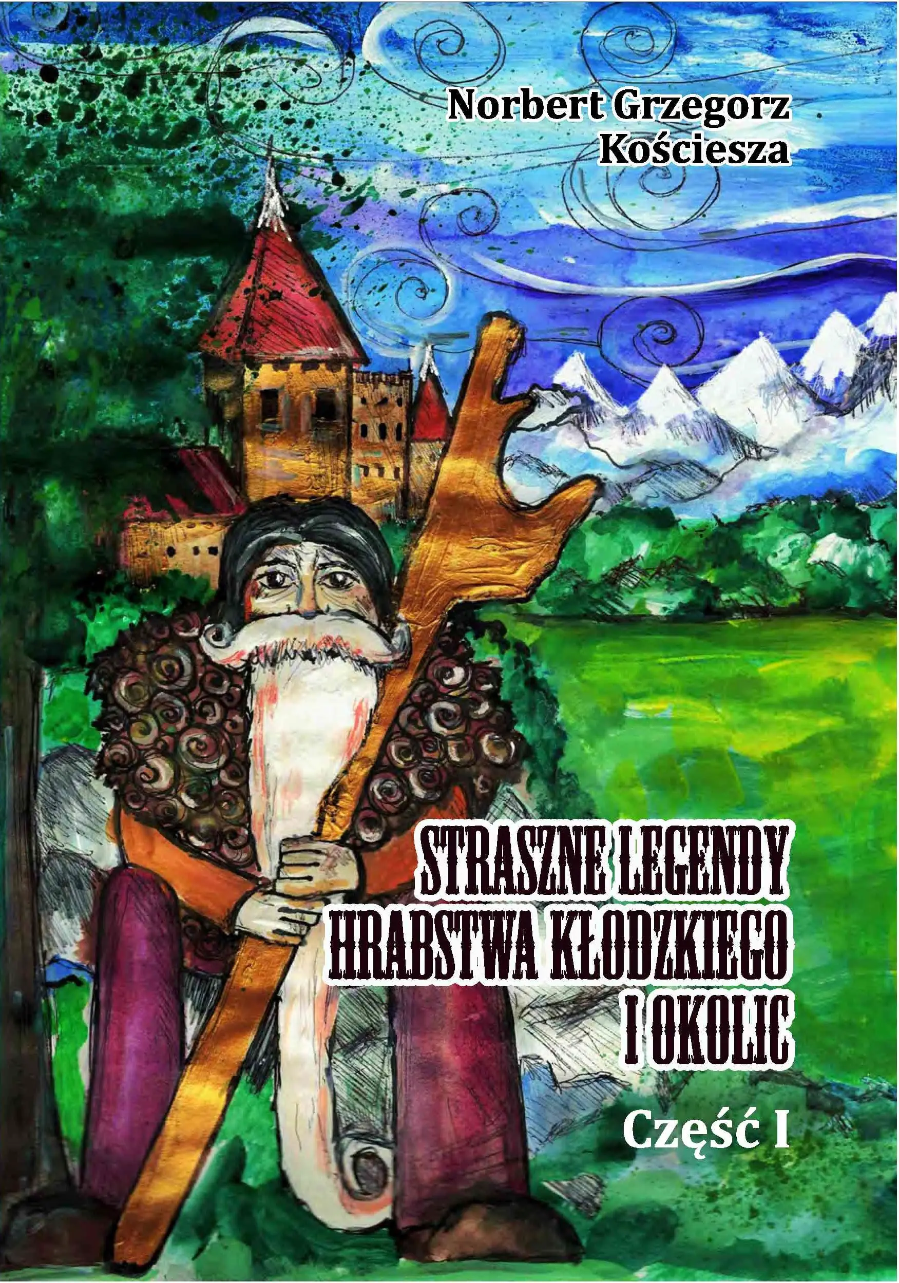 Książka - Straszne legendy Hrabstwa Kłodzkiego i okolic. Część I