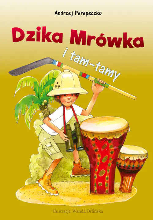 Książka - Dzika Mrówka i tam-tamy. Tom 1