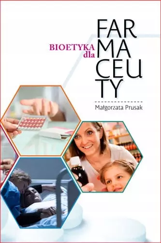 Książka - Bioetyka dla Farmaceuty