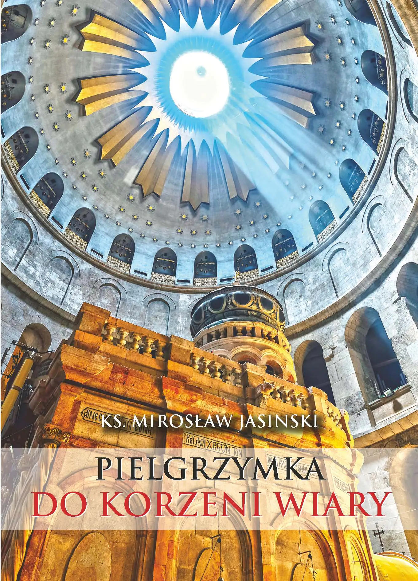 Książka - Pielgrzymka do korzeni wiary mały przewodnik po ziemi świętej