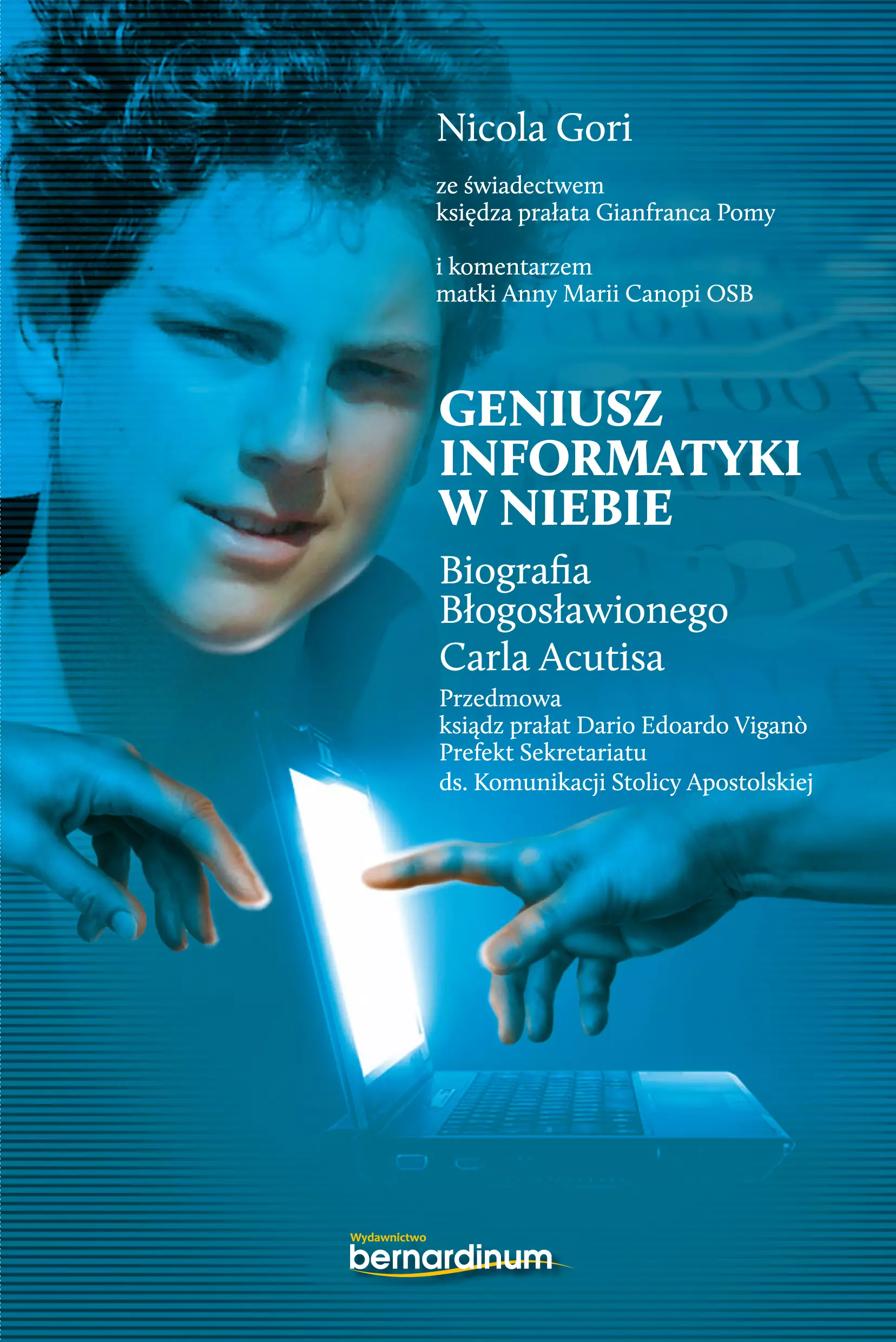 Książka - Geniusz informatyki w niebie. Biografia Błogosławionego Carla Acutisa