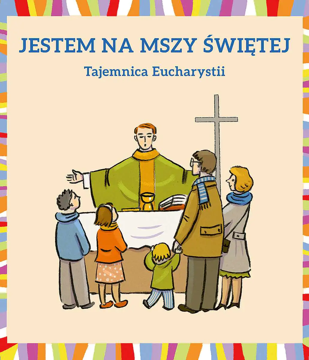 Książka - Jestem na Mszy Świętej. Tajemnica Eucharystii
