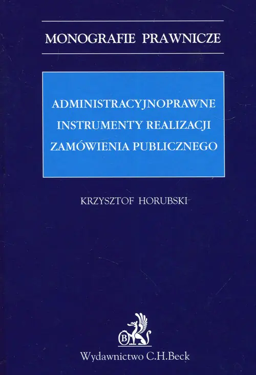 Książka - Administracyjnoprawne instrumenty realizacji zamówienia publicznego