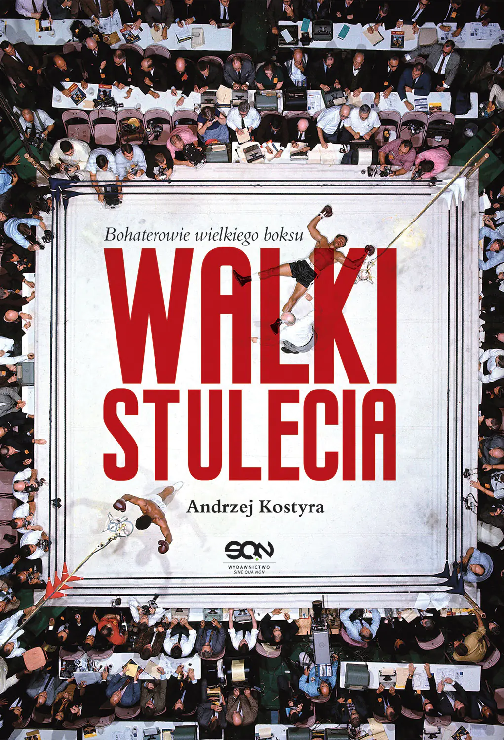 Książka - Walki stulecia. Bohaterowie wielkiego boksu