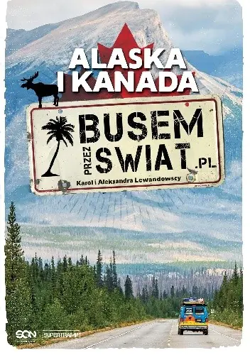 Książka - BUSEM PRZEZ SWIAT - ALASKA I KANADA