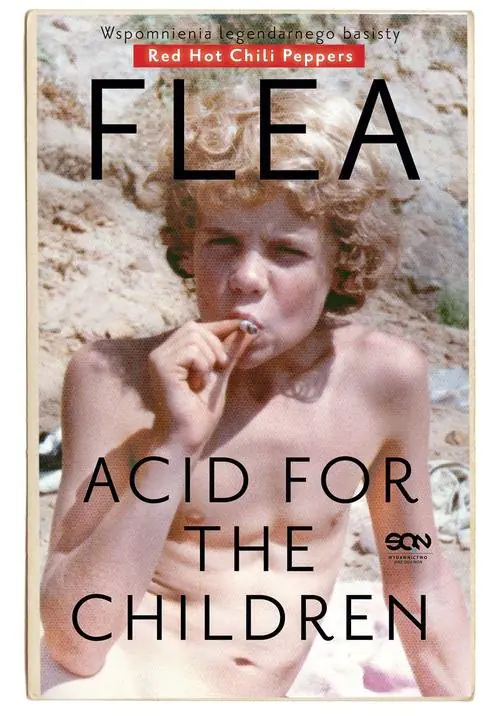 Książka - Flea. Acid for the Children. Wspomnienia legendarnego basisty Red Hot Chili Peppers