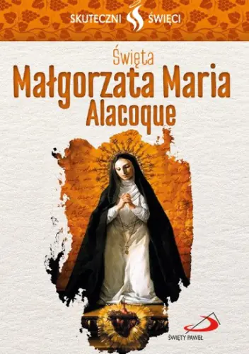 Książka - Skuteczni Święci - Święta Małgorzata Alacoque