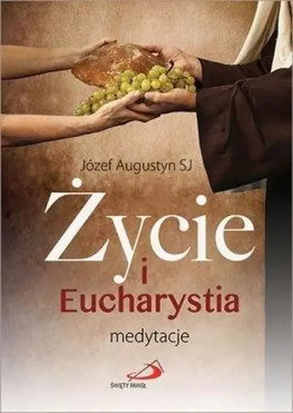 Książka - Życie i Eucharystia. Medytacje