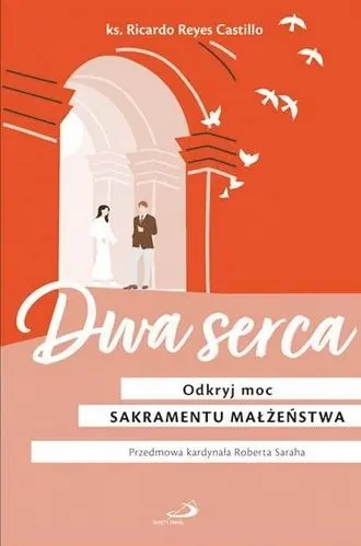 Książka - Dwa serca. Odkryj moc sakramentu małżeństwa