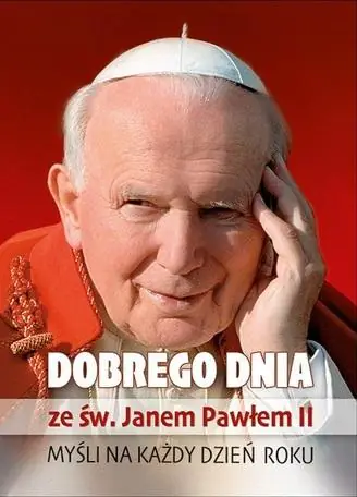 Książka - Dobrego dnia ze św. Janem Pawłem II