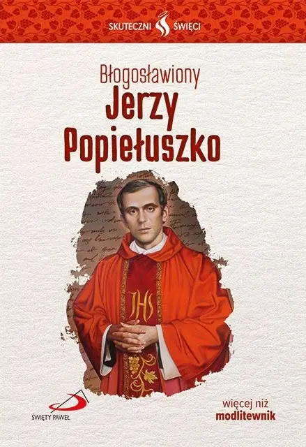 Książka - Skuteczni Święci. Błogosławiony Jerzy Popiełuszko