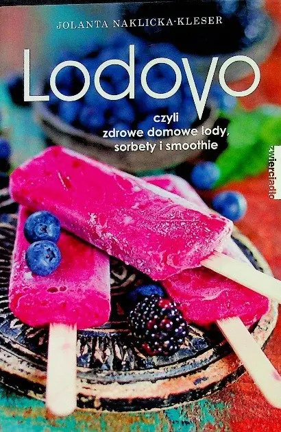 Książka - Lodovo czyli zdrowe  domowe lody sorbety i smoothie