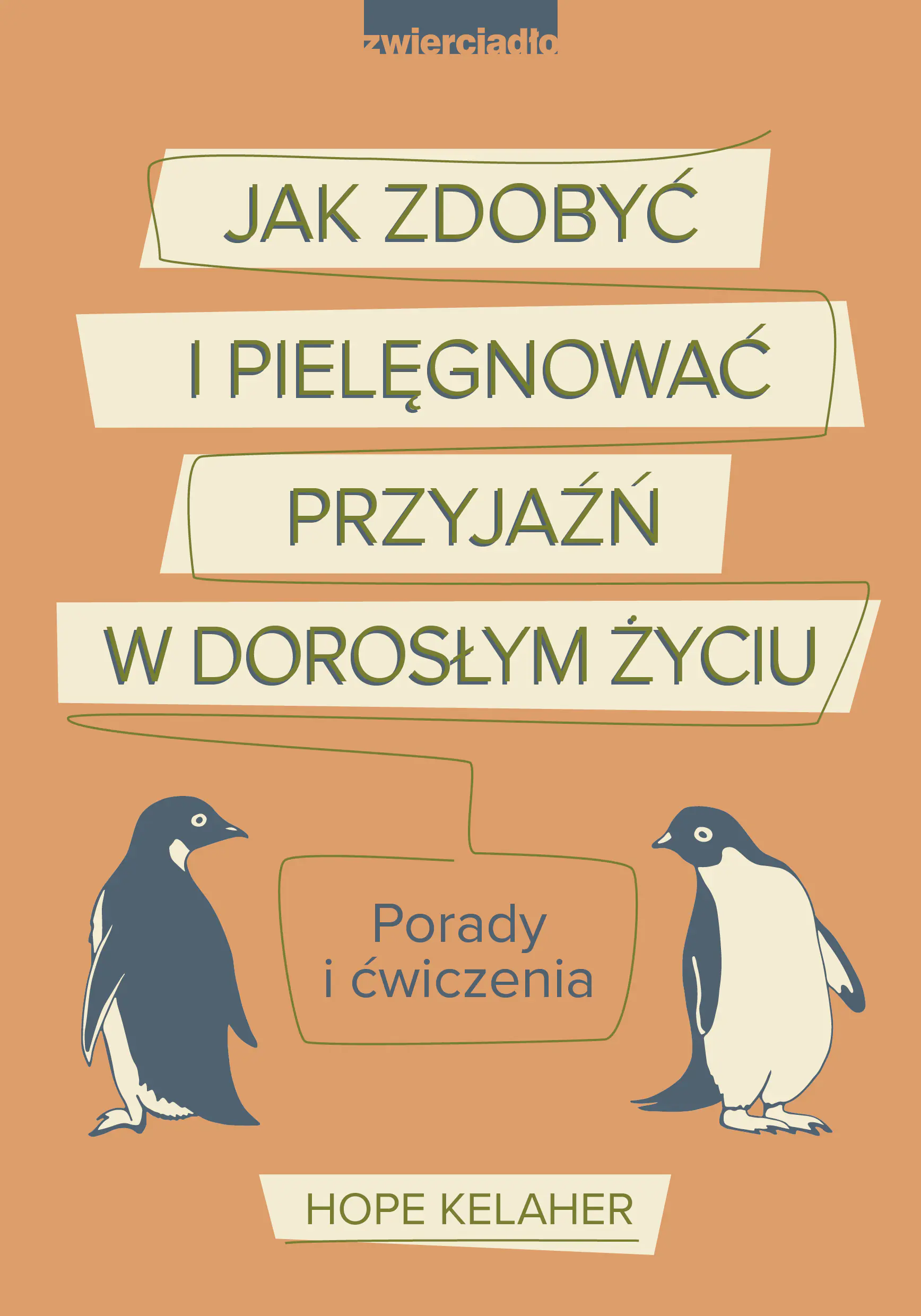 Książka - Jak zdobyć i pielęgnować przyjaźń w dorosłym życiu. Porady i ćwiczenia