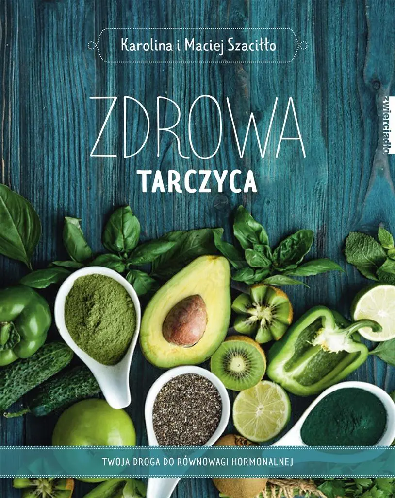 Książka - Zdrowa tarczyca. Twoja droga do równowagi hormonalnej