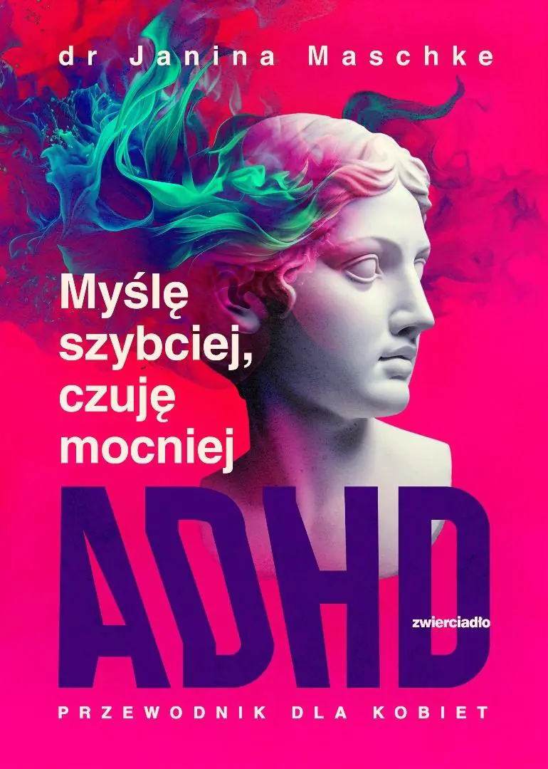 Książka - Myślę szybciej, czuję mocniej. ADHD - przewodnik dla kobiet