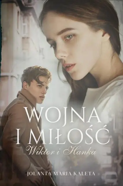 Wiktor i Hanka. Wojna i miłość. Tom 3