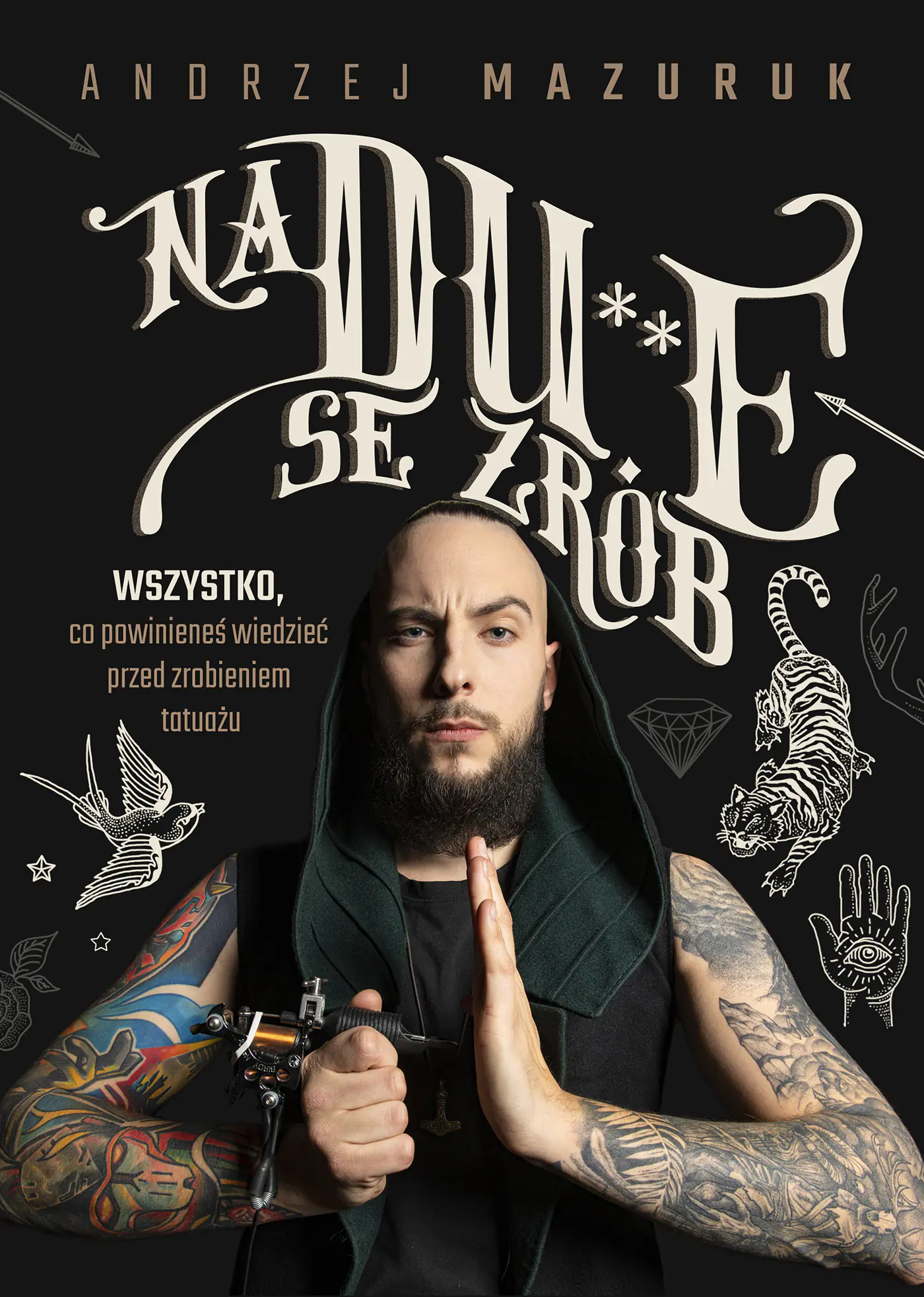 Książka - Na du**e se zrób. Wszystko, co powinieneś wiedzieć przed zrobieniem tatuażu