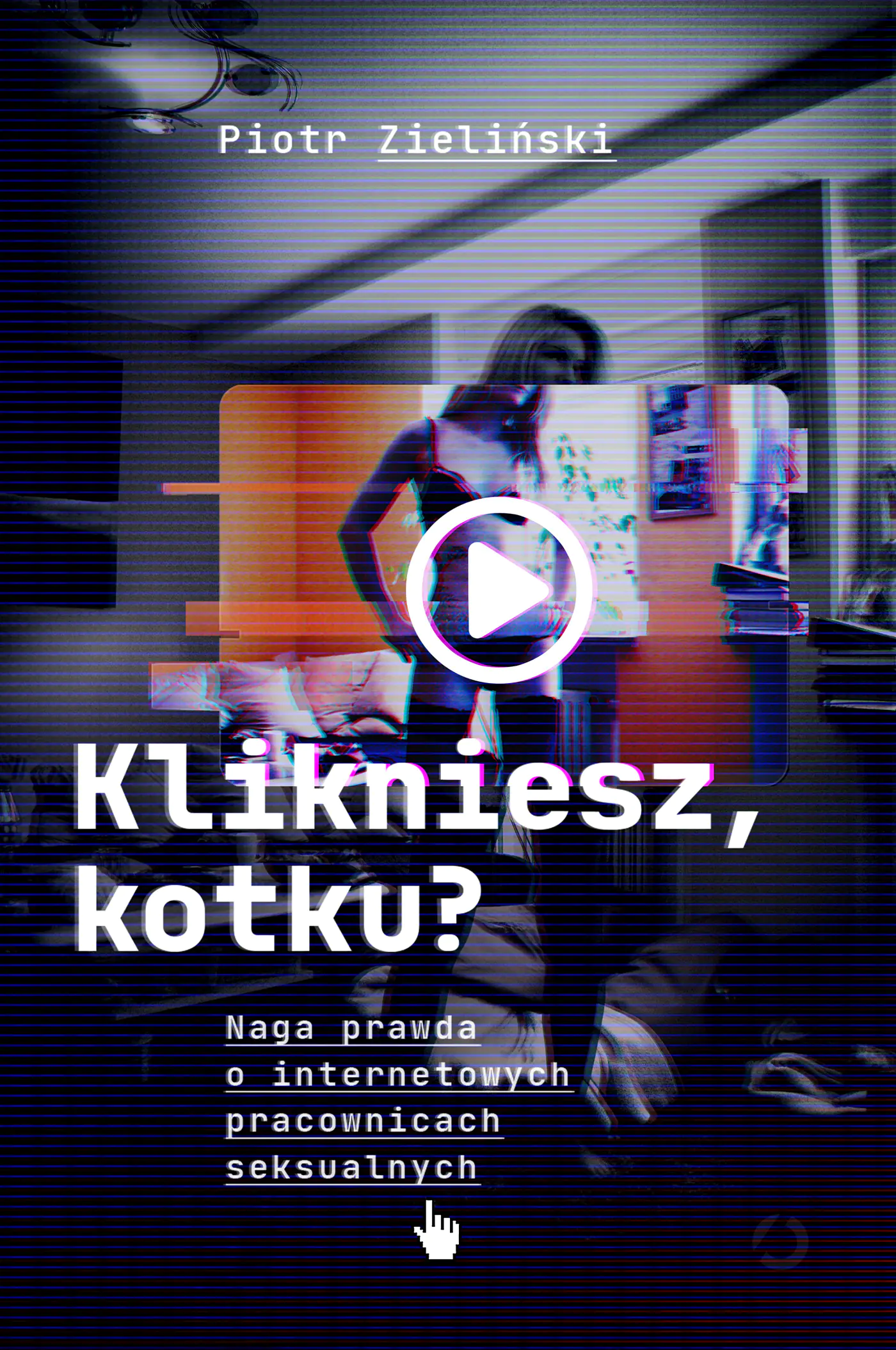 Książka - Klikniesz, kotku? Naga prawda o internetowych pracownicach seksualnych